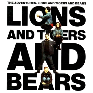 Adventures - Lions And Tigers And Bears