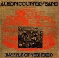 Albion Country Band - Battle Of The Field