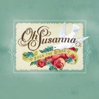Oh Susanna - Soon The Birds in the group CD / Country at Bengans Skivbutik AB (656549)