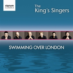 Kings Singers The - Swimming Over London