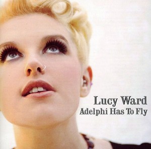 Ward Lucy - Adelphi Has To Fly