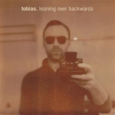 Tobias - Leaning Over Backwards