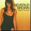 Brown Beverlei - Next To You in the group CD / RNB, Disco & Soul at Bengans Skivbutik AB (662921)
