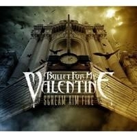 Bullet For My Valentine - Scream Aim Fire