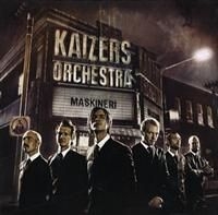 Kaizers Orchestra - Maskineri