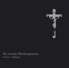 Sixten Fredrik - En Svensk Markuspassion