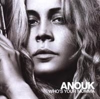 Anouk - Whos Your Mama in the group CD / Pop at Bengans Skivbutik AB (670768)
