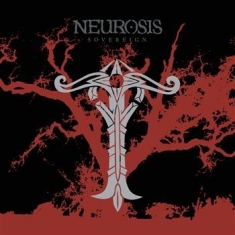 Neurosis - Sovereign