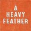 A Heavy Feather - You're The Lotion On Darkness Knuck in the group OUR PICKS / Stocksale / CD Sale / CD POP at Bengans Skivbutik AB (673320)