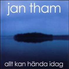 Tham Jan - Det Kan Hända Idag