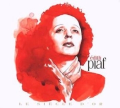 Piaf Edith - Le Siecle D Or - Edith Piaf