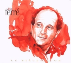 Ferre Leo - Le Siecle D Or - Leo Ferre