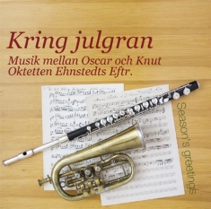 Oktetten Ehnstedts Eftr. - Kring Julgran. Musik Mellan Oskar O