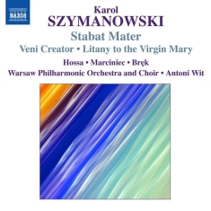 Szymanowski - Stabat Mater / Veni Creator