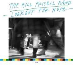 Bill Frisell Band The - Lookout For Hope