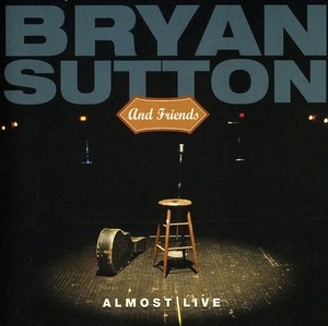 Bryan Sutton - Bryan Sutton And Friends