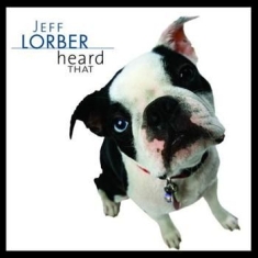 Lorber Jeff - Heard That