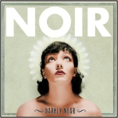 Noir - Darkly Near