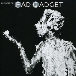 Fad Gadget - Best Of Fad Gadget