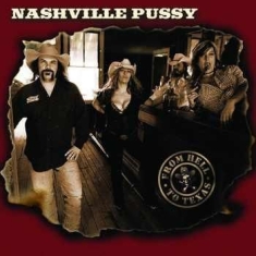 Nashville Pussy - From Hell To Texas