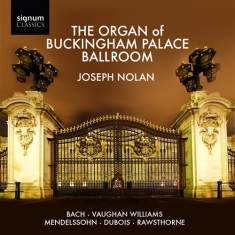 Nolan Joseph - The Organ Of Buckingham Palace