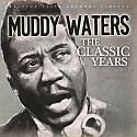 Waters Muddy - Classic Years in the group CD / Blues,Jazz at Bengans Skivbutik AB (713918)