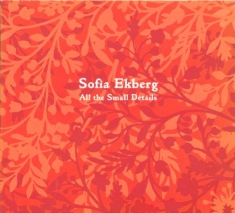 Ekberg Sofia - All The Small Details