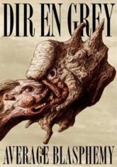 Dir En Grey - Average Blasphemy Dvd