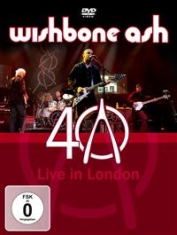 Wishbone Ash - 40Th Anniversary Live In London
