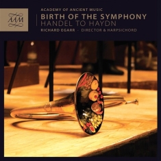Academy Of Ancient Music - Birth Of The Symphony
