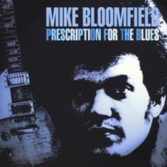 Bloomfield Mike - Prescription For The Blues