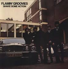 Flamin' Groovies - Shake Some Action