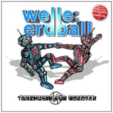 Welle: Erdball - Tanzmusik Für Roboter