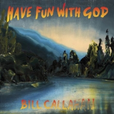 Callahan Bill - Have Fun With God