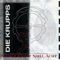 Die Krupps - Volle Kraft Null Acht