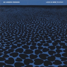 Persson Bo Anders - Love Is Here To Stay
