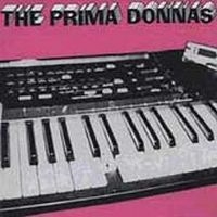 Prima Donnas - Drugs, Sex & Discotheques