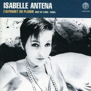 Isabelle Antena - Best Of - L'alphabet Du Plaisir
