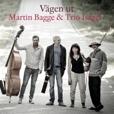 Martin Bagge/Trio Isagel - Vägen Ut