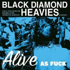 Black Diamond Heavies - Alive As Fuck:Masinic Lodge