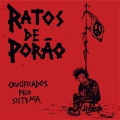 Ratos De Porao - Crucificados Pelo Sistema