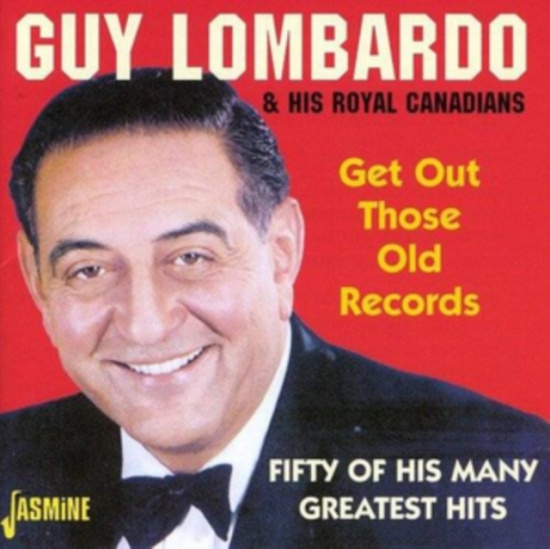 Lombardo Guy And His Royal Canadian - Get Out Those Old Records - Fifty O