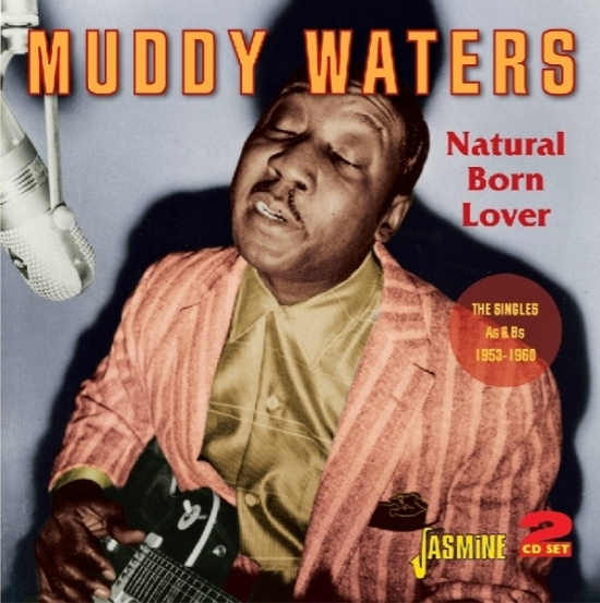 Muddy Waters - Natural Born Lover. Singles As & Bs 1953-1960