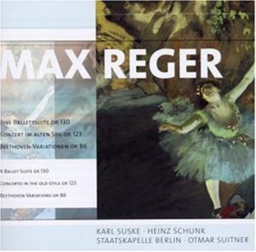Reger - Eine Ballettsuite & Konzert