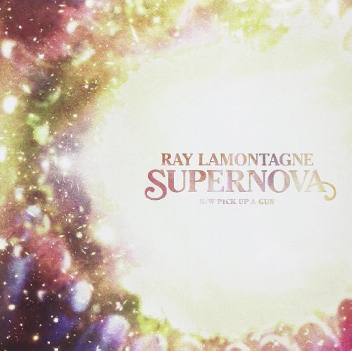 Ray Lamontagne - Supernova B.W Pick Up A Gun