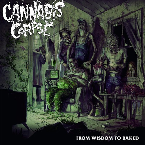 Cannabis Corpse - From Wisdom To Baked