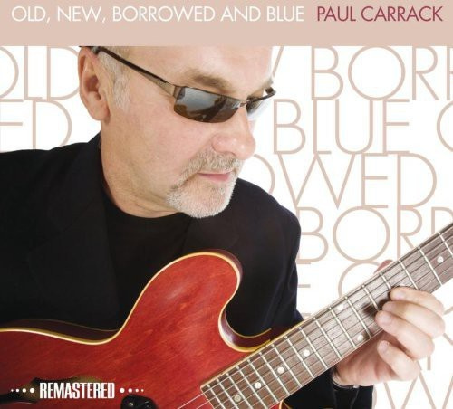 Carrack Paul - Old, New, Borrowed & Blue (Remaster