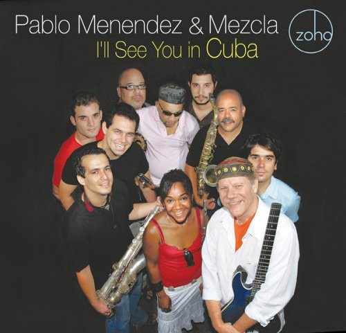 Menendez Pablo & Mezcla - I'll See You In Cuba