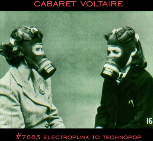 Cabaret Voltaire - #7885 (Electropunk To Technopop 197