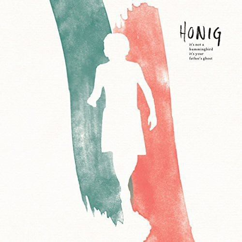 Honig - It's Not A Hummingbird It's Your Fa